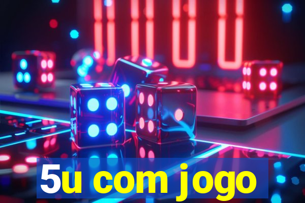 5u com jogo